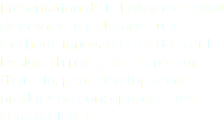 Présentation de la Follomethodo® de la société Follomee : une méthode innovante, fondée sur le Design Thinking et centrée sur l'humain, pour développer des produits ou concepts dont les gens veulent !